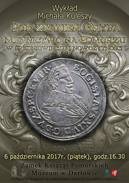 Pod znakiem Gryfa. Mennictwo na Pomorzu w&nbsp;średniowieczu i&nbsp;nowożytności. Wykład Michała Kuleszy w&nbsp;Muzeum w&nbsp;Darłowie