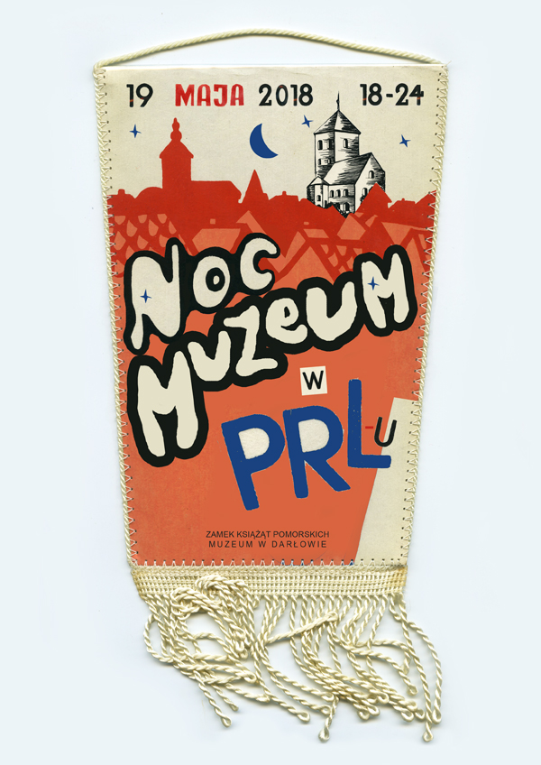 Noc Muzeum „W PRL-u” 19 maja 2018r., godz. 18.00 – 24.00 Zamek Książąt Pomorskich – Muzeum w&nbsp;Darłowie Wstęp bezpłatny