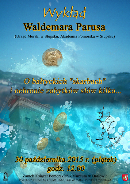 Plakat do wykładu Waldemara Parusa O&nbsp;bałtyckich "skarbach" i&nbsp;ochronie zabytków słów kilka..."